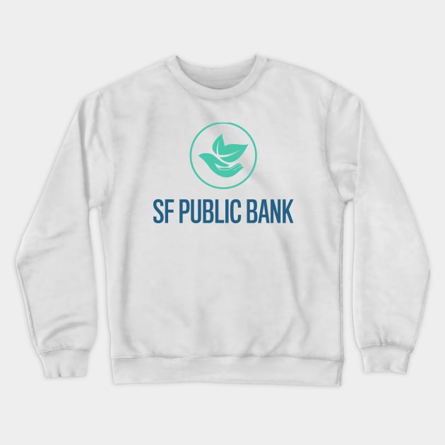 SF Public Bank Coalition Blue Crewneck Sweatshirt by sfpublicbank